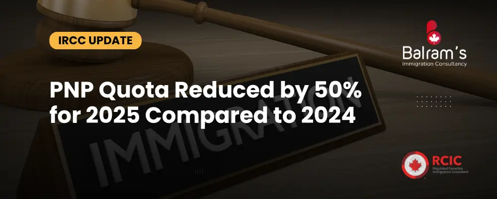 IRCC Slashes PNP Quotas for Provinces by 50%: A Major Revision to Canada’s Immigration Targets Ahead of 2025 Federal Elections